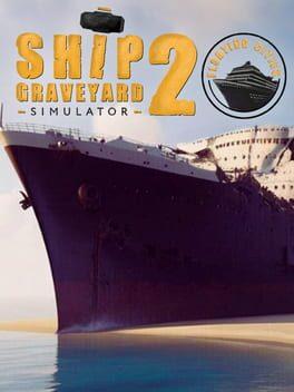 Ship Graveyard Simulator 2