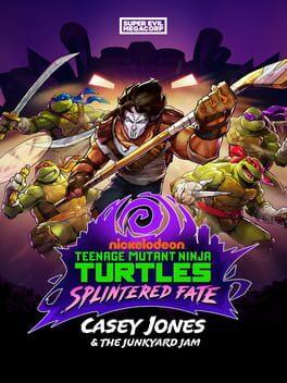 Teenage Mutant Ninja Turtles: Splintered Fate