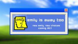 Emily Is Away Too