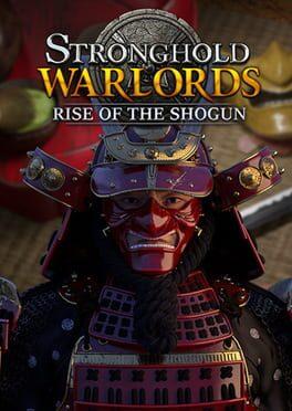 Stronghold: Warlords