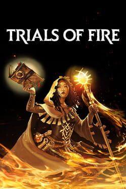 TRIALS OF FIRE