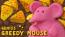 Genius Greedy Mouse