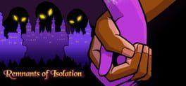 Remnants of Isolation
