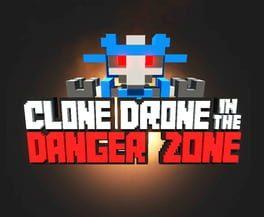 Clone Drone in the Danger Zone