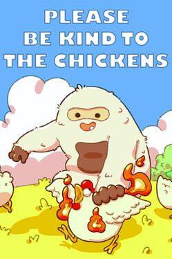 Please Be Kind to the Chickens