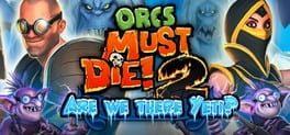 Orcs Must Die! 2