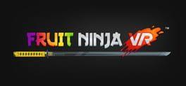 Fruit Ninja VR