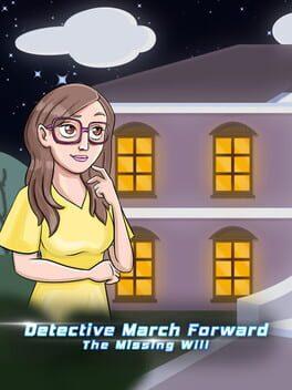 Detective March Forward - The Missing Will