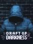 Draft of Darkness