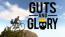 Guts and Glory