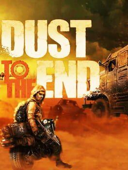 Dust to the End