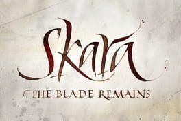 Skara: The Blade Remains