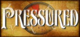 Pressured