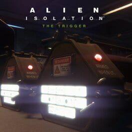Alien: Isolation – The Trigger