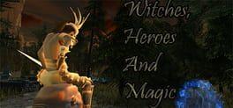 Witches, Heroes and Magic