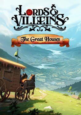 Lords & Villeins: The Great Houses