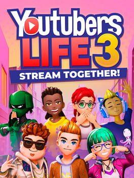 Youtubers Life 3: Stream Together!