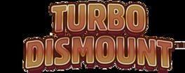 Turbo Dismount