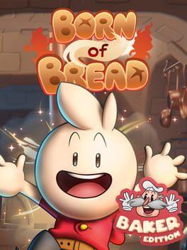 Born of Bread
