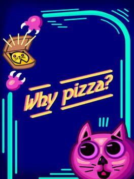 Why pizza?