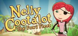 Nelly Cootalot: The Fowl Fleet