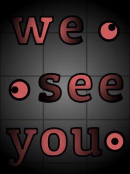 We See You