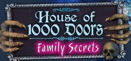 House of 1000 Doors: Family Secrets