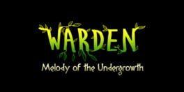 Warden: Melody of the Undergrowth