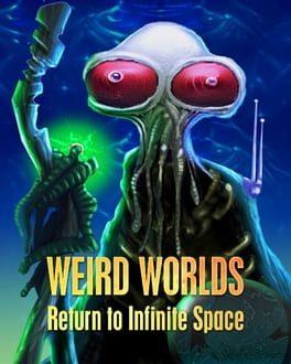 Weird Worlds: Return to Infinite Space