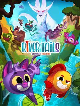 River Tails: Stronger Together