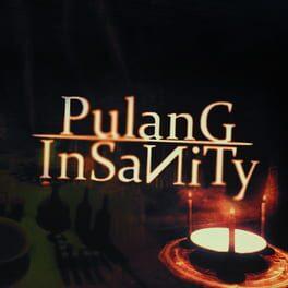 Pulang : Insanity