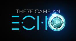There Came an Echo