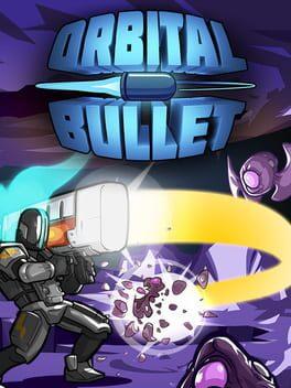 Orbital Bullet