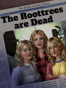 The Roottrees Are Dead