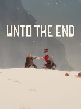 Unto The End