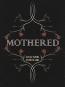 Mothered