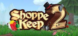 Shoppe Keep 2